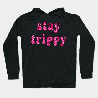 stay trippy pink Hoodie